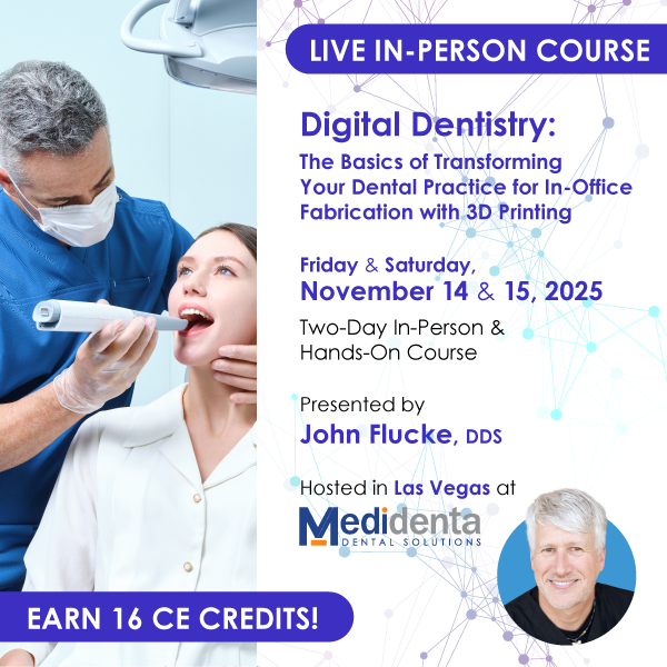 Medidenta - Event Tickets - Digital Dentistry: The Basics of Transforming Your Dental Practice for In-Office Fabrication with 3D Printing