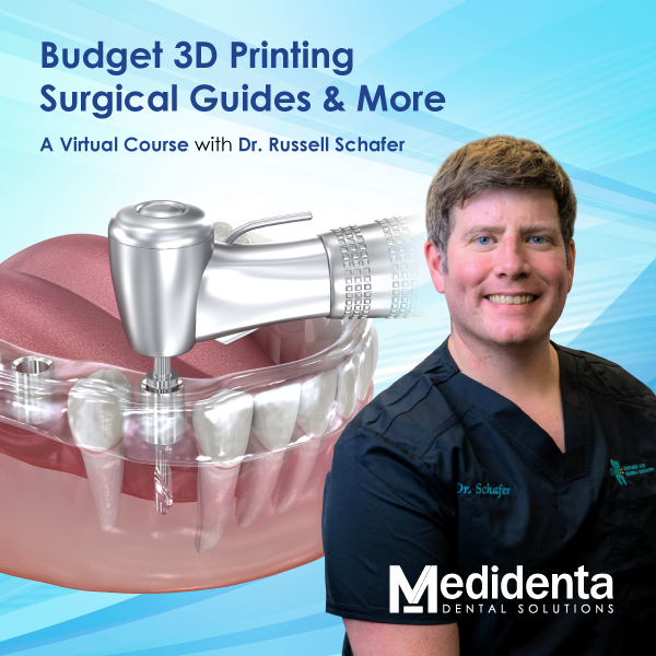 Medidenta - Education - Event Ticket - Budget 3D Printing Surgical Guides & More – Online Course by Dr. Russell Schafer