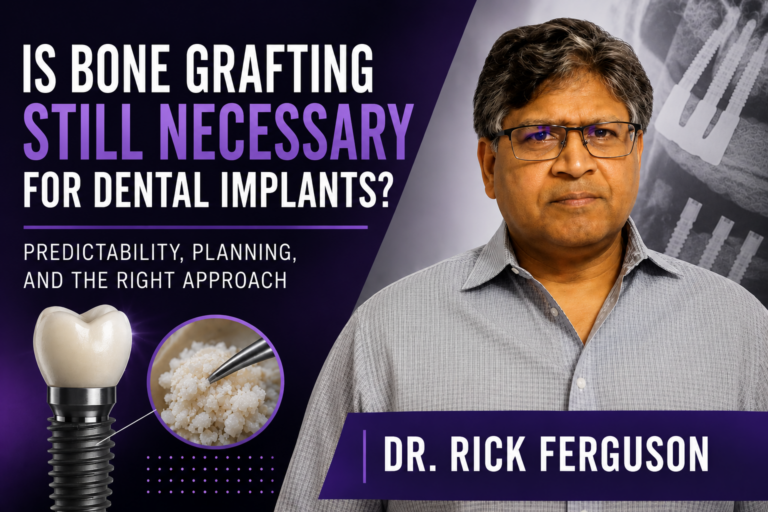 “Is Bone Grafting Still Necessary for Dental Implants?” with Dr. Rick Ferguson