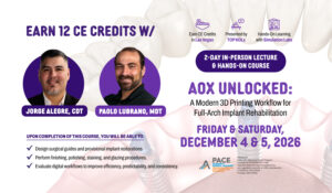 AOX Unlocked: A Modern 3D Printing Workflow for Full-Arch Implant Rehabilitation (December 4-5, 2026)